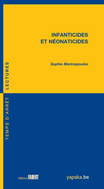 Couverture du livre « Infanticides et néonaticides » de Sophie Marinopoulos aux éditions Fabert