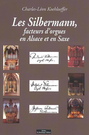 Couverture du livre « Les Silbermann, facteurs d'orgues en Alsace et en Saxe » de  aux éditions Do Bentzinger