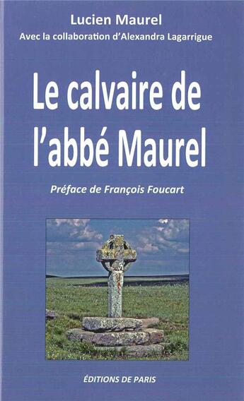 Couverture du livre « Le calvaire de l'abbé Maurel » de Lucien Maurel aux éditions Editions De Paris