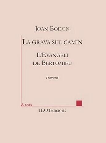 Couverture du livre « La grava sul camin : L'evangeli de Bertomieu » de Joan Bodon aux éditions Institut D'etudes Occitanes