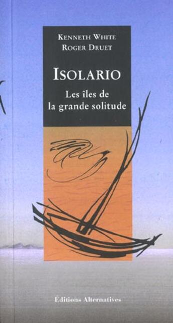 Couverture du livre « Outremer ; Les Iles De La Grande Solitude » de White/Kenneth et Roger Druet aux éditions Alternatives