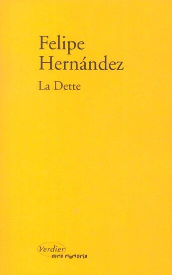 Couverture du livre « La dette » de Felipe Hernandez aux éditions Verdier