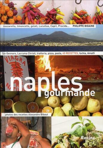 Couverture du livre « Naples gourmande » de Philippe Bidaine et Alexandre Bibaut aux éditions Editions Racine