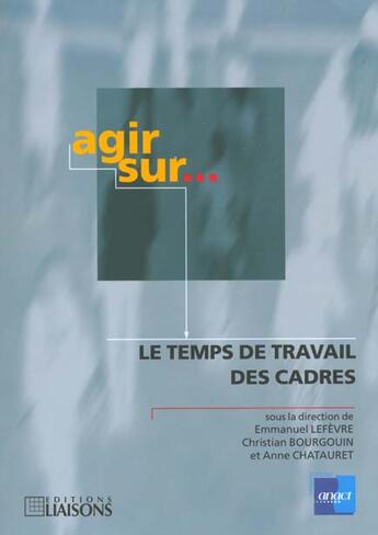 Couverture du livre « Agir sur le temps travail » de Lefevre aux éditions Liaisons