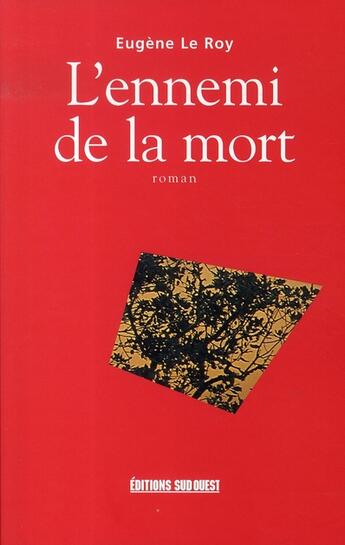 Couverture du livre « L'ennemi de la mort » de Eugene Le Roy aux éditions Sud Ouest Editions