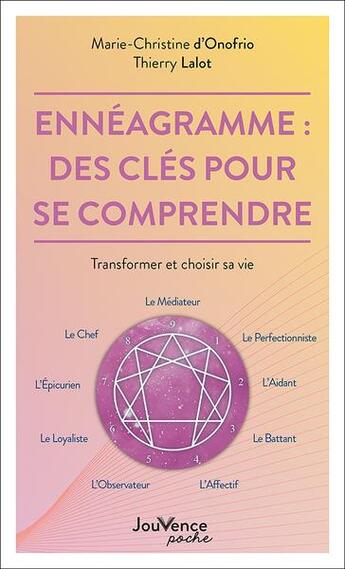 Couverture du livre « Ennéagramme : des clés pour se comprendre ; transformer et choisir sa vie » de Thierry Lalot et Marie-Christine D' Onofrio aux éditions Jouvence