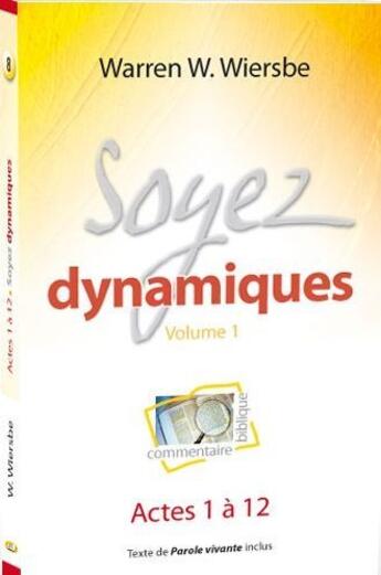 Couverture du livre « Soyez dynamiques ; actes 1 à 12 » de Warren W. Wiersbe aux éditions Blf Europe