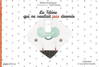 Couverture du livre « La tétine qui ne voulait pas dormir » de Nebine Dominguez et Tina Tictone aux éditions Paja