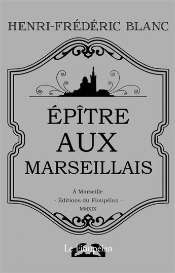 Couverture du livre « Épître aux Marseillais » de Henri-Frédéric Blanc aux éditions Le Fioupelan