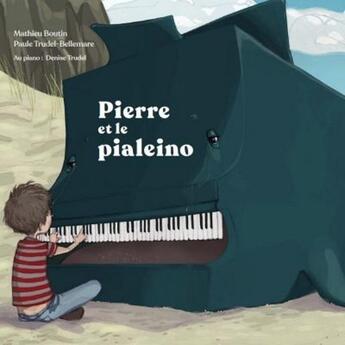 Couverture du livre « Pierre et le pialeino 2e ed. » de Boutin Mathieu aux éditions Planete Rebelle