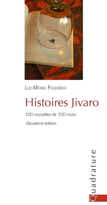 Couverture du livre « Histoires Jivaro ; 100 nouvelles de 100 mots (2e édition) » de Luc-Michel Fouassier aux éditions Quadrature