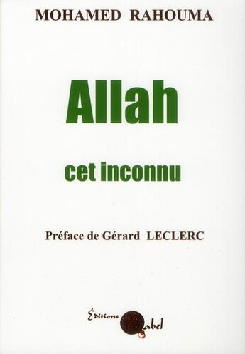 Couverture du livre « Allah ; cet inconnu » de Mohamed Rahouma aux éditions Qabel