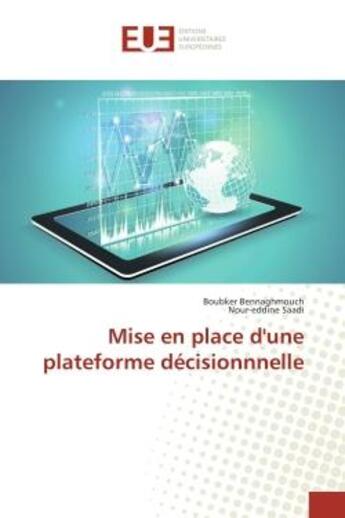 Couverture du livre « Mise en place d'une plateforme decisionnnelle » de Bennaghmouch/Saadi aux éditions Editions Universitaires Europeennes