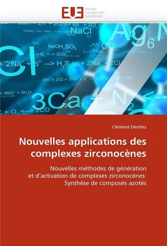 Couverture du livre « Nouvelles applications des complexes zirconocenes » de Denhez-C aux éditions Editions Universitaires Europeennes