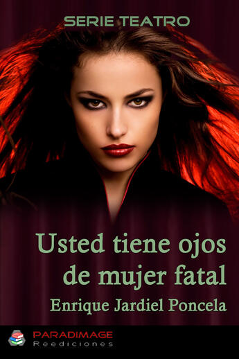 Couverture du livre « Usted Tiene Ojos de Mujer Fatal » de Enrique Jardiel Poncela aux éditions Epagine