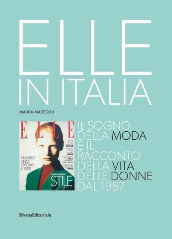 Couverture du livre « Elle in Italia : il sogno della moda e il racconto della vita delle donne dal 1987 » de  aux éditions Silvana