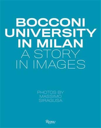 Couverture du livre « Bocconi university in Milan : a story in images » de Massimo Siragusa aux éditions Rizzoli