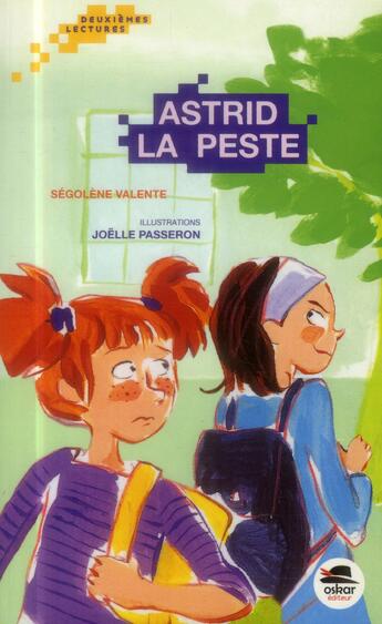 Couverture du livre « Astrid la peste » de Segolene Valente et Joelle Passeron aux éditions Oskar