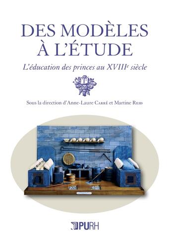 Couverture du livre « Des modèles à l'étude : Une pédagogie par l'objet » de Carre Anne-Laure aux éditions Pu De Rouen