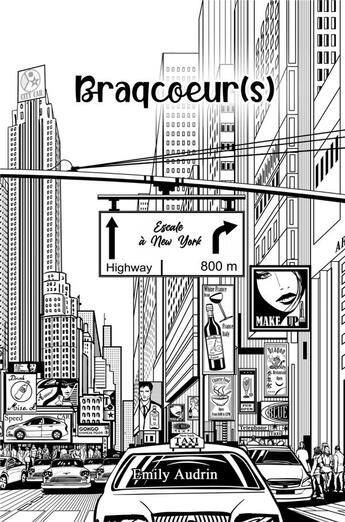 Couverture du livre « Braqcoeur(s) : escale à New York » de Emily Audrin aux éditions Librinova