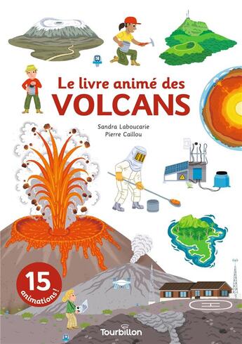 Couverture du livre « Le livre animé des volcans » de Sandra Laboucarie et Pierre Caillou aux éditions Tourbillon