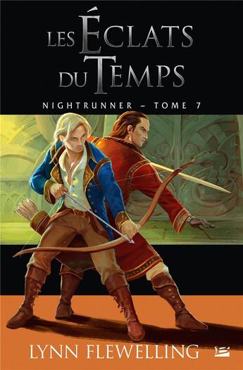 Couverture du livre « Nightrunner Tome 7 : les éclats du temps » de Lynn Flewelling aux éditions Bragelonne