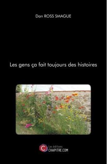 Couverture du livre « Les gens ça fait toujours des histoires » de Dan Ross Smague aux éditions Chapitre.com