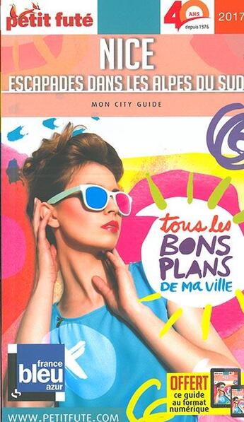 Couverture du livre « GUIDE PETIT FUTE ; CITY GUIDE ; Nice (édition 2017) » de  aux éditions Le Petit Fute