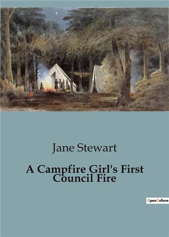 Couverture du livre « A Campfire Girl's First Council Fire » de Stewart Jane aux éditions Culturea