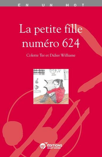Couverture du livre « La petite fille numéro 624 » de Colette Ter et Didier Williame aux éditions Quart Monde