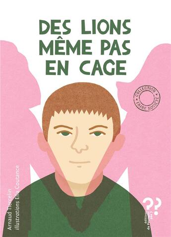 Couverture du livre « Des lions même pas en cage » de Tiercelin Arnaud et Ella Coutance aux éditions Editions Du Pourquoi Pas