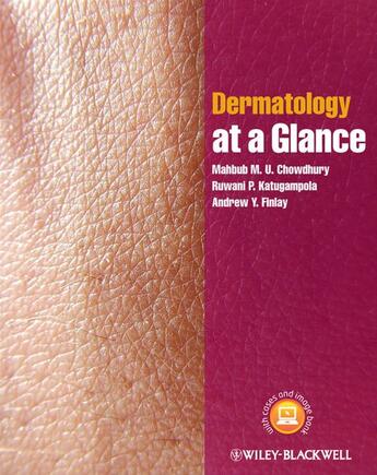 Couverture du livre « Dermatology at a Glance » de Mahbub M. U. Chowdhury et Ruwani P. Katugampola et Andrew Y. Finlay aux éditions Wiley-blackwell