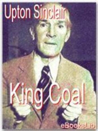 Couverture du livre « King Coal » de Upton Sinclair aux éditions Ebookslib