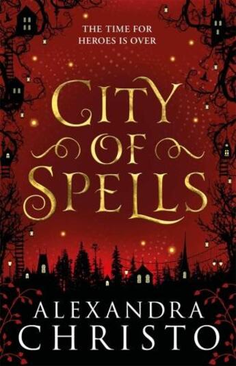 Couverture du livre « CITY OF SPELLS (SEQUEL TO INTO THE CROOKED PLACE) » de Alexandra Christo aux éditions Hot Key Books