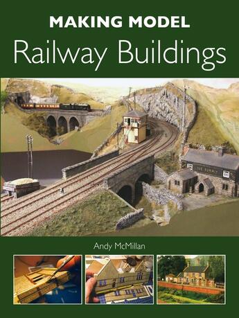 Couverture du livre « Making Model Railway Buildings » de Mcmillan Andy aux éditions Crowood Press Digital