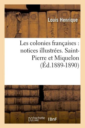 Couverture du livre « Les colonies francaises : notices illustrees. la guadeloupe (ed.1889-1890) » de  aux éditions Hachette Bnf