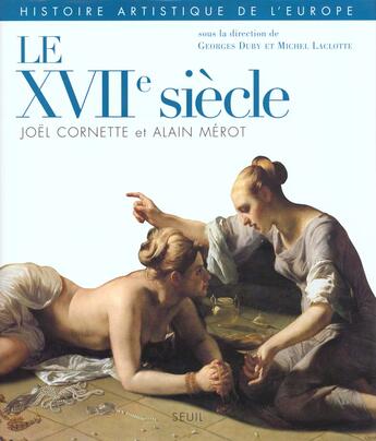 Couverture du livre « Histoire artistique de l'europe, t. 3, le xviie siecle » de Georges Duby aux éditions Seuil