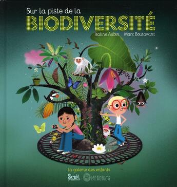 Couverture du livre « Sur la piste de la biodiversité ; la galerie des enfants » de Marc Boutavant et Isaline Aubin aux éditions Seuil Jeunesse