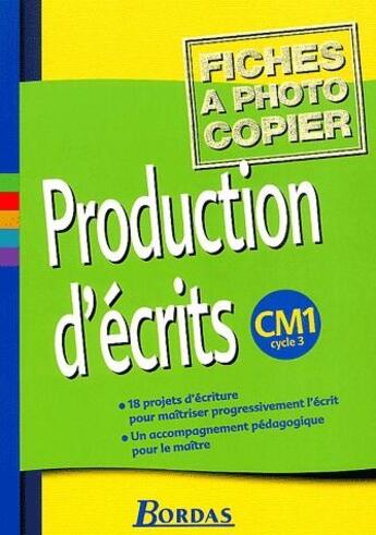 Couverture du livre « Production d'écrits ; CM1 ; fichier photocopiable » de Massonnet Jacqueline aux éditions Bordas