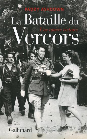 Couverture du livre « La bataille du Vercors ; une amère victoire » de Paddy Ashdown aux éditions Gallimard