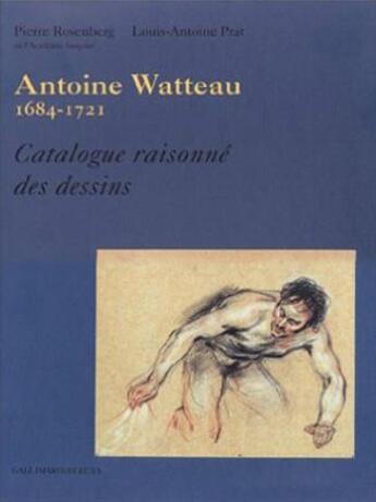 Couverture du livre « Antoine watteau (1694-1721) - catalogue raisonne des dessins » de Prat/Rosenberg aux éditions Gallimard