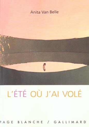 Couverture du livre « L'ete ou j'ai vole » de Anita Van Belle aux éditions Gallimard-jeunesse