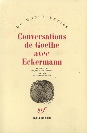 Couverture du livre « Conversations de Goethe avec Eckermann » de Johann Wolfgang Von Goethe aux éditions Gallimard