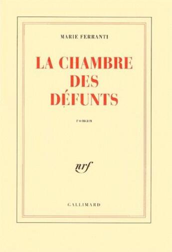 Couverture du livre « La chambre des défunts » de Marie Ferranti aux éditions Gallimard