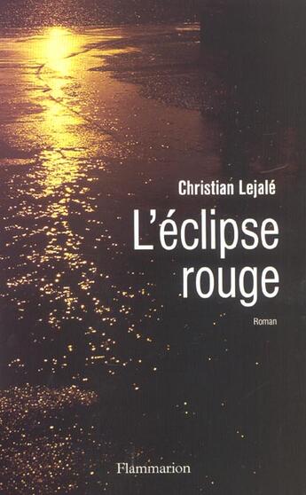Couverture du livre « L'Éclipse rouge » de Christian Lejale aux éditions Flammarion