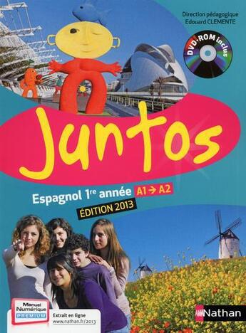 Couverture du livre « JUNTOS ; espagnol ; 1re année ; A1 vers A2 (édition 2013) » de  aux éditions Nathan