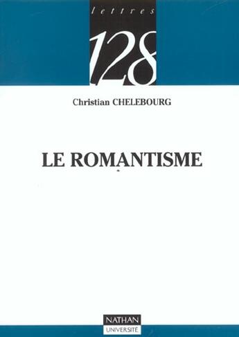 Couverture du livre « Le Romantisme » de Christian Chelebourg aux éditions Nathan