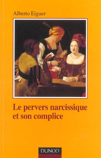 Couverture du livre « Le pervers narcissique et son complice (3e édition) » de Alberto Eiguer aux éditions Dunod