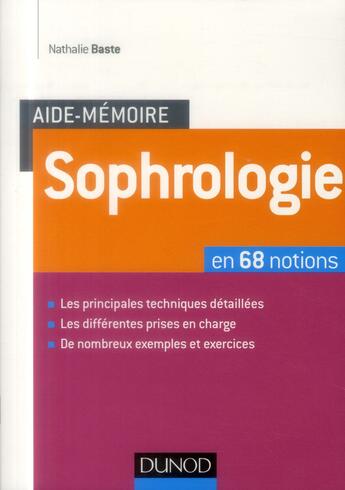 Couverture du livre « Aide-mémoire ; sophrologie en 68 notions » de Nathalie Baste aux éditions Dunod