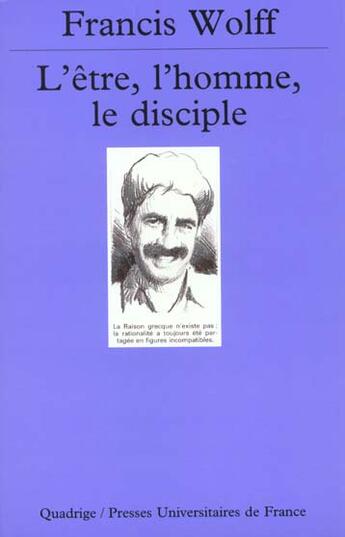 Couverture du livre « Etre l'homme le disciple (l') n.310 » de Francis Wolff aux éditions Puf